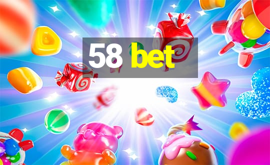 58 bet