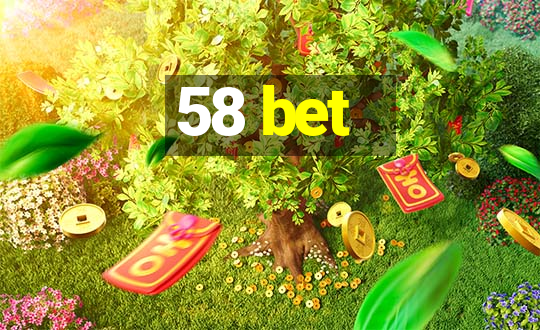 58 bet