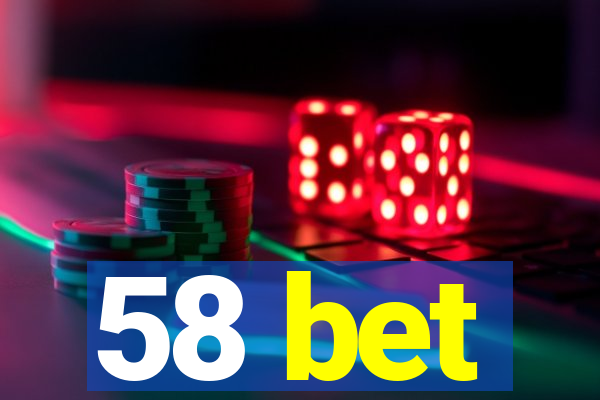 58 bet