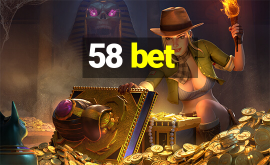 58 bet