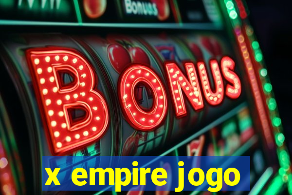 x empire jogo