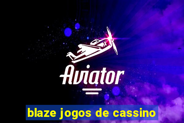 blaze jogos de cassino