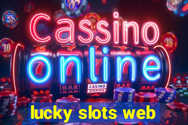 lucky slots web