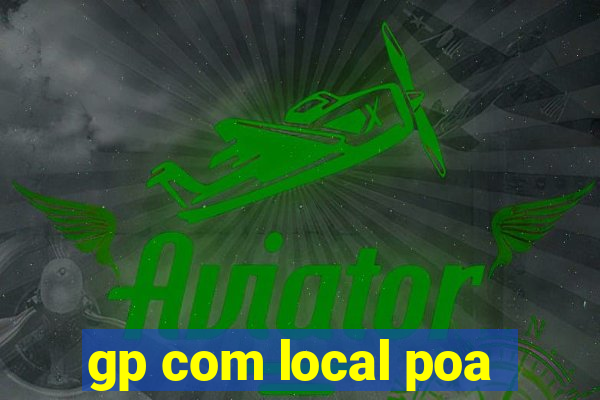 gp com local poa