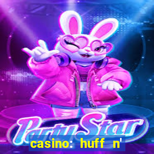 casino: huff n' puff payout