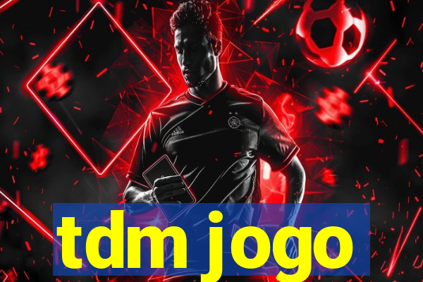 tdm jogo