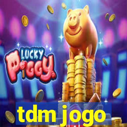 tdm jogo