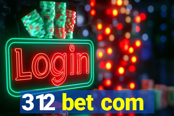 312 bet com