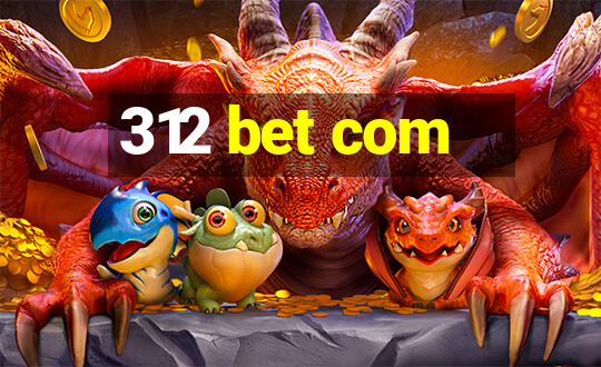 312 bet com