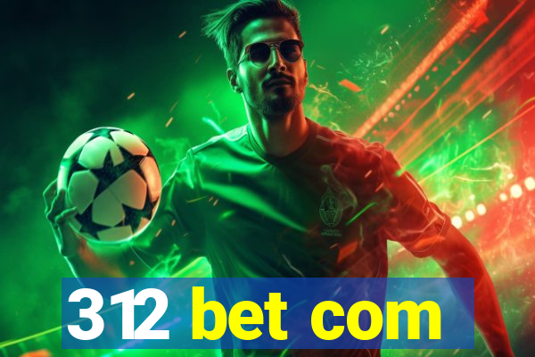 312 bet com