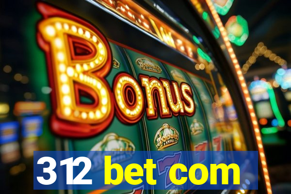 312 bet com