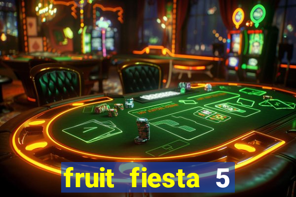 fruit fiesta 5 reel slot