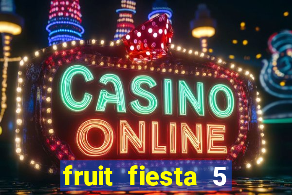 fruit fiesta 5 reel slot