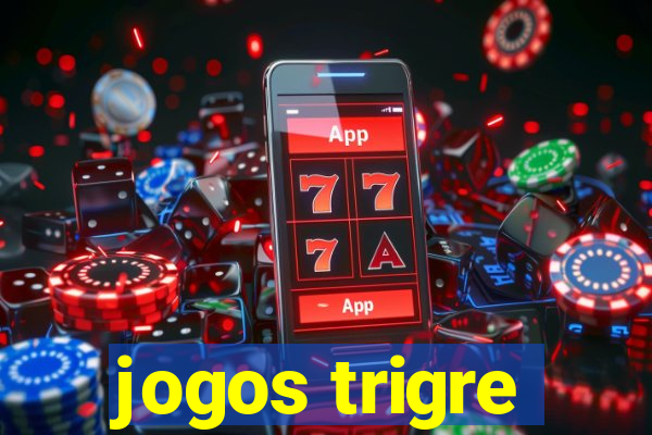 jogos trigre