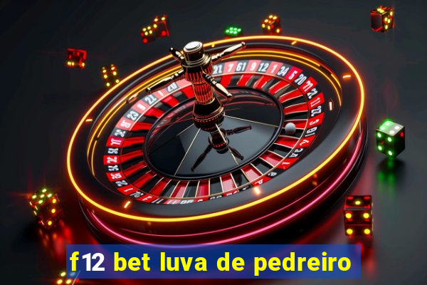 f12 bet luva de pedreiro