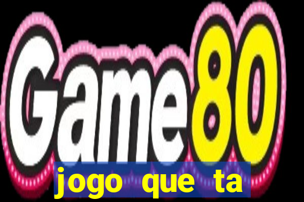 jogo que ta pagando agora