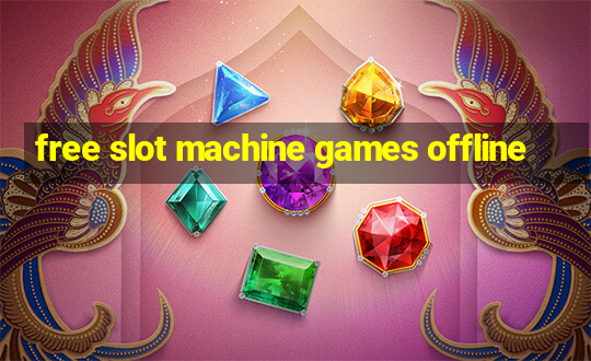 free slot machine games offline