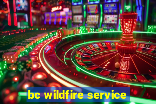 bc wildfire service