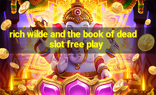 rich wilde and the book of dead slot free play