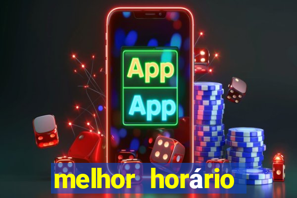 melhor horário para jogar fortune tiger de manha