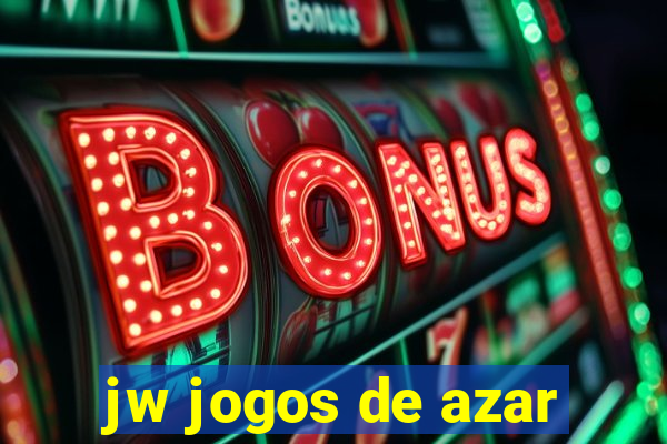 jw jogos de azar