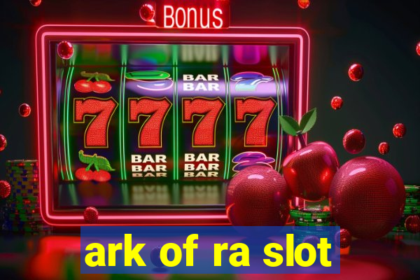 ark of ra slot