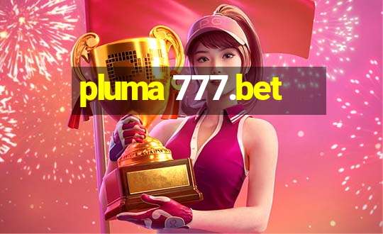 pluma 777.bet