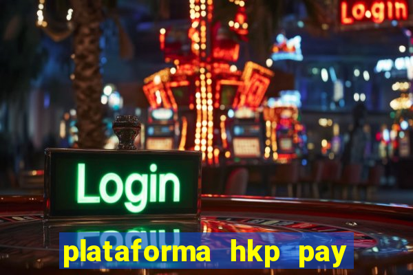 plataforma hkp pay jogos online