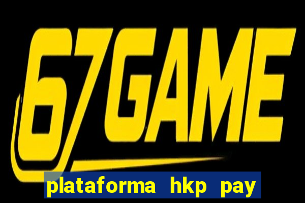 plataforma hkp pay jogos online