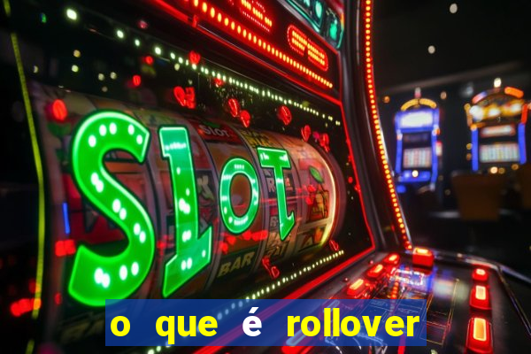 o que é rollover no jogo do tigrinho