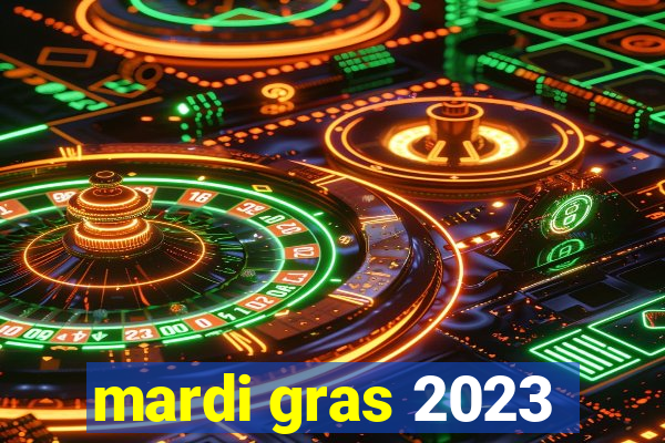 mardi gras 2023