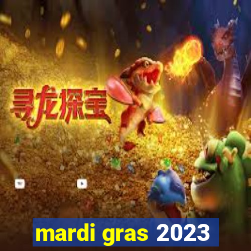 mardi gras 2023