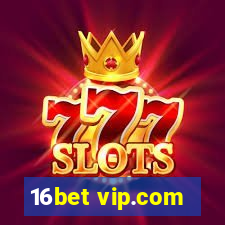 16bet vip.com