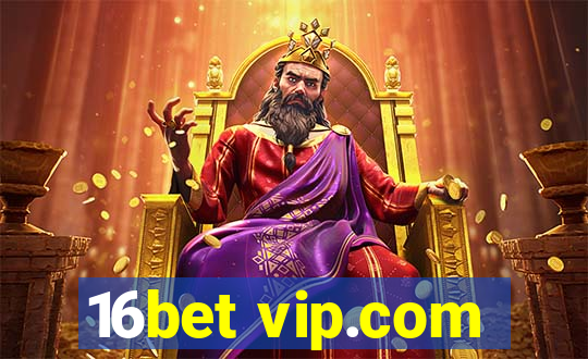 16bet vip.com