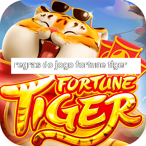 regras do jogo fortune tiger