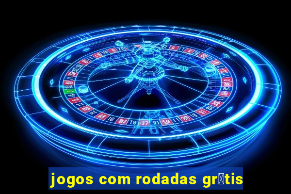 jogos com rodadas gr谩tis