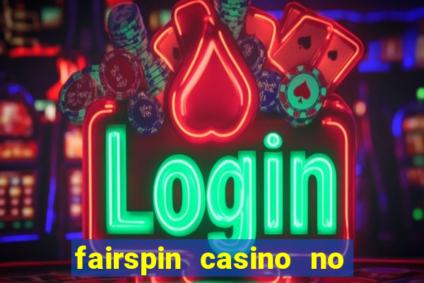 fairspin casino no deposit bonus