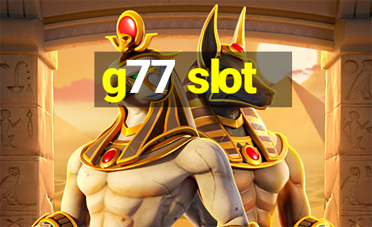 g77 slot