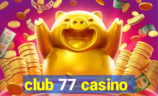 club 77 casino