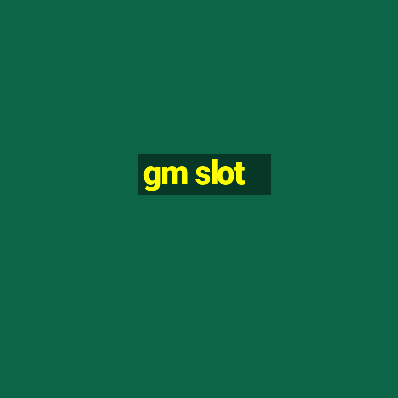 gm slot