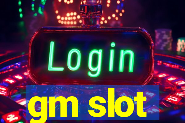 gm slot