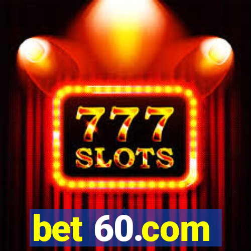 bet 60.com