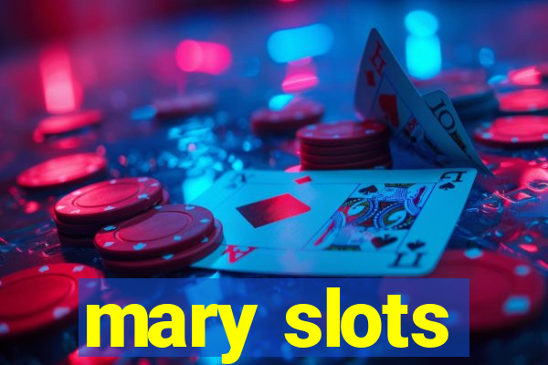 mary slots