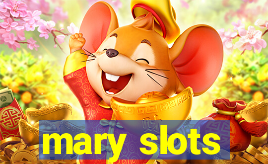 mary slots