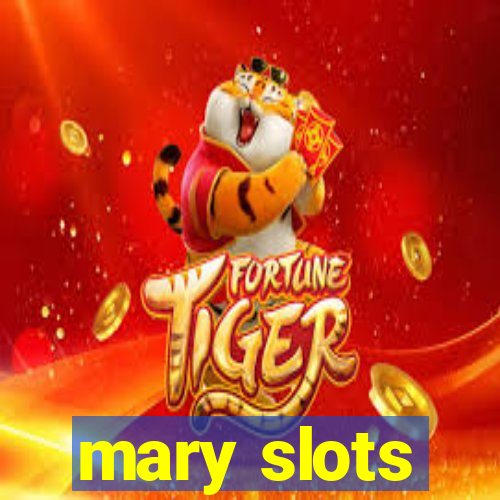 mary slots