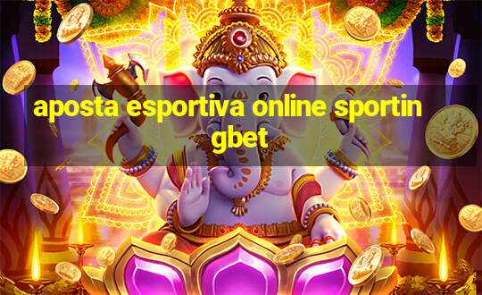 aposta esportiva online sportingbet