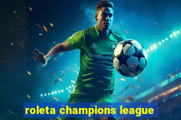 roleta champions league