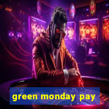 green monday pay