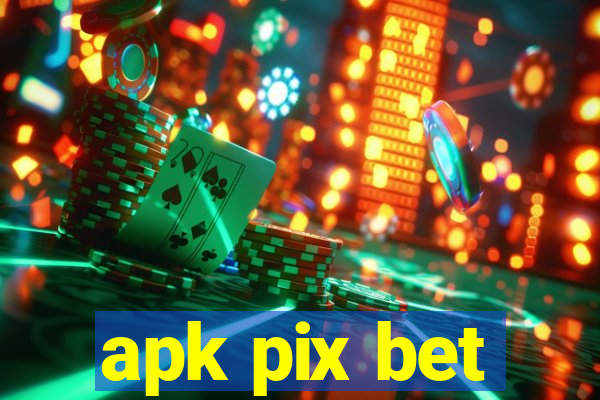 apk pix bet