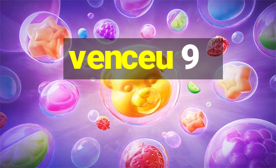 venceu 9